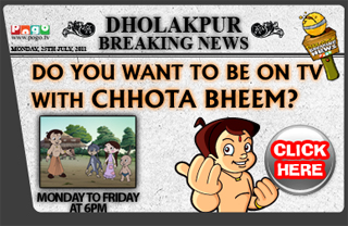Create the 'Dholakpur Breaking News' story and become the Chhota Bheem special reporter on POGO